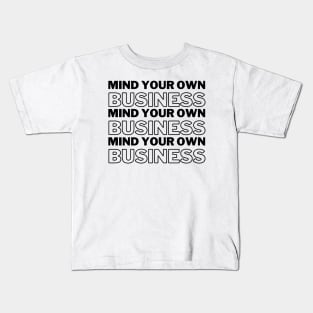 Mind Your Own Business Black Text Introvert Gift Kids T-Shirt